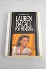 Por mí misma / Lauren Bacall