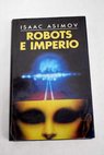 Robots e imperio / Isaac Asimov