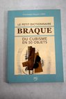 Le petit dictionnaire Braque du cubisme en 50 objets / Dominique Dupuis Labb