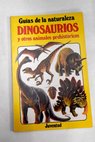 Dinosaurios y otros animales prehistóricos / David Norman