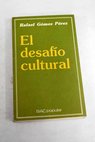El desafo cultural / Rafael Gmez Prez