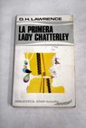 La primera Lady Chatterley / D H Lawrence