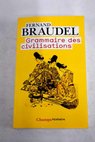 Grammaire des civilisations / Fernand Braudel
