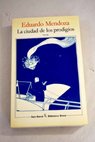 La ciudad de los prodigios / Eduardo Mendoza