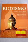 Budismo principios prctica rituales y escritura sagradas aspectos histricos religiosos y sociales / Kevin Trainor