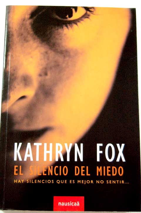El silencio del miedo / Kathryn Fox