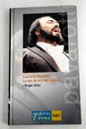 Luciano Pavarotti la voz de oro del siglo XX / Roger Alier