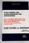 Factores de conversión de unidades un nuevo enfoque al problema de la diversidad de unidades / Alberto Benitez