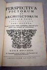 Perspectiva pictorum et architectorum Andreae Putei pars secunda / Andrea Pozzo