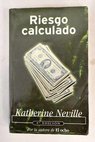 Riesgo calculado / Katherine Neville