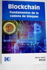 Blockchain Fundamentos de la cadena de bloques / Mara Isabel Rojo