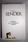 Rquiem por un campesino espaol / Ramn J Sender