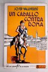 Un caballo contra Roma / Josep Vallverd