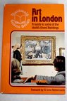 Art in London a guide to some of the world s finest paintings / Dobbs Brian Rothenstein John