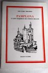 Pamplona y los viajeros de otros siglos / Jos Mara Iribarren