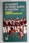 El coronel no tiene quien le escriba / Gabriel García Márquez