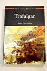 Trafalgar / Benito Pérez Galdós