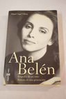 Ana Beln biografa de un mito retrato de una generacin / Miguel ngel Villena