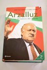 Arzalluz la dictadura del miedo / José Díaz Herrera
