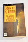El amante ingenuo y sentimental / John Le Carré