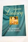 El hombre de mis sueos / Johanna Lindsey