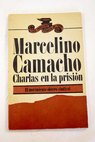 Charlas en la prision / Marcelino Camacho