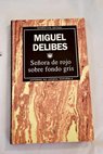 Señora de rojo sobre fondo gris / Miguel Delibes