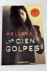 Los cien golpes / Melissa P