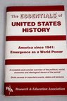 The essentials of United States history America since 1941 emergence as a world power / Gary Land