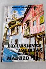Excursiones inditas desde Madrid / Roberto Fernndez Pea