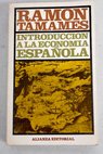 Introduccin a la economa espaola / Ramn Tamames