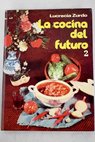 La cocina del futuro / Lucrecia Zurdo