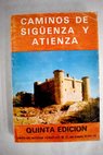 Caminos de Siguenza y Atienza / Francisco Moreno