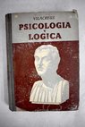 Lgica psicologa y tica introduccin a la Filosofa / Pedro Vila Creus
