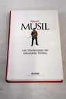 Las tribulaciones del estudiante Torless / Robert Musil
