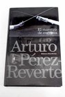El maestro de esgrima / Arturo Prez Reverte