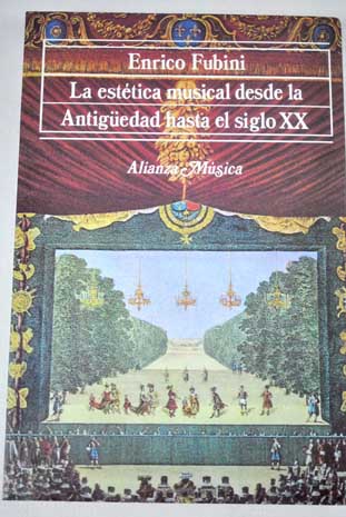 La estética musical desde la Antigüedad hasta el siglo XX / Enrico Fubini