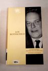 Los Rothschild historia de una dinastía / Herbert Lottman