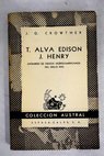 T Alva Edison J Henry / J G Crowther