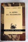 La agonía del psicoanálisis / Juan José López Ibor