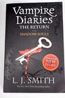 The return shadow souls / L J Smith