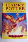 Harry Potter and the order of the Phoenix / J K Rowling