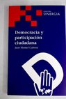 Democracia y participacin ciudadana / Juan Manuel Cabrera Santana