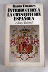 Introducción a la Constitución española texto y comentarios / Ramón Tamames