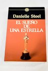 El sueo de una estrella / Danielle Steel