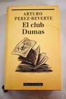 El Club Dumas / Arturo Pérez Reverte