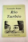 Río turbio / Gonzalo Rojas