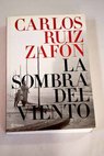 La sombra del viento / Carlos Ruiz Zafón