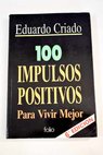 100 impulsos positivos para vivir mejor / Eduardo Criado