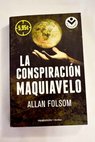 La conspiracin Maquiavelo / Allan Folsom